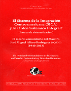 El sistema de la integración centroamericana (SICA) ¿un orden sistémico integral? (ensayo de sistematización)