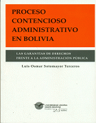 Proceso contencioso administrativo en Bolivia: las garantías de derechos frente a la administración pública