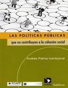 La políticas públicas que no contribuyen a la cohesión social